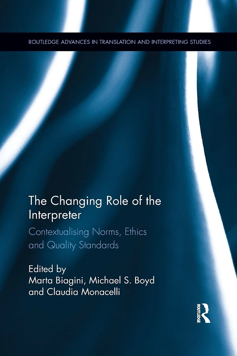 the Changing Role of Interpreter: Contextualising Norms, Ethics and Quality Standards