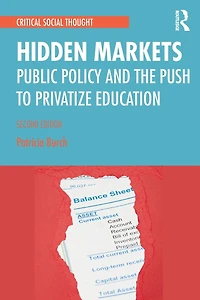 Hidden Markets: Public Policy and the Push to Privatize Education
