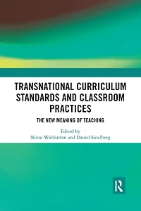 Transnational Curriculum Standards and Classroom Practices: The New Meaning of Teaching