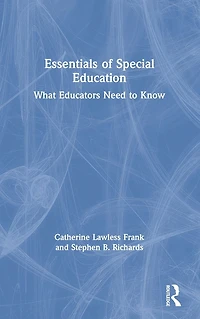 Essentials of Special Education: What Educators Need to Know