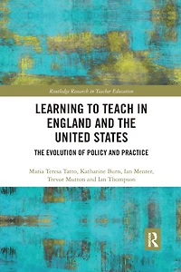 Learning to Teach England and The United States: Evolution of Policy Practice