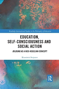 Education, Self-consciousness and Social Action: Bildung as a Neo-Hegelian Concept