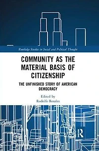 Community as The Material Basis of Citizenship: Unfinished Story American Democracy