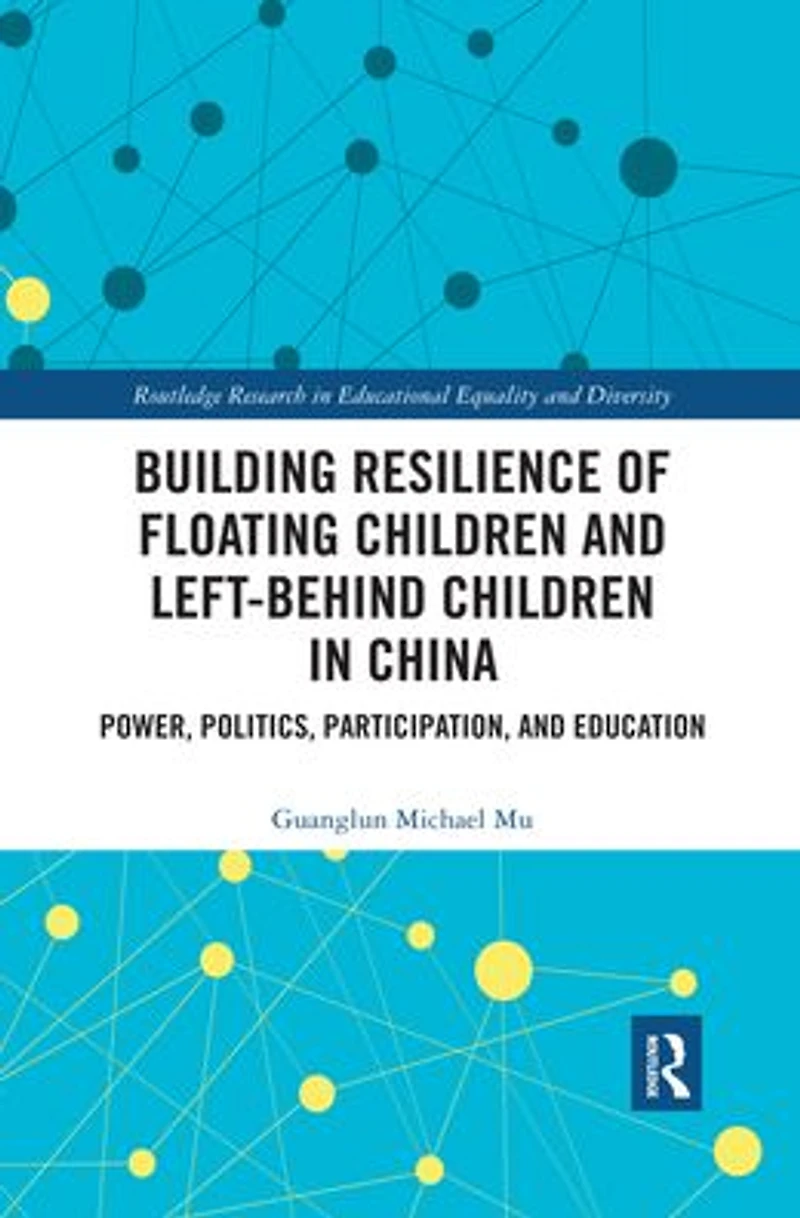 Building Resilience of Floating Children and Left-Behind China: Power, Politics, Participation, Education