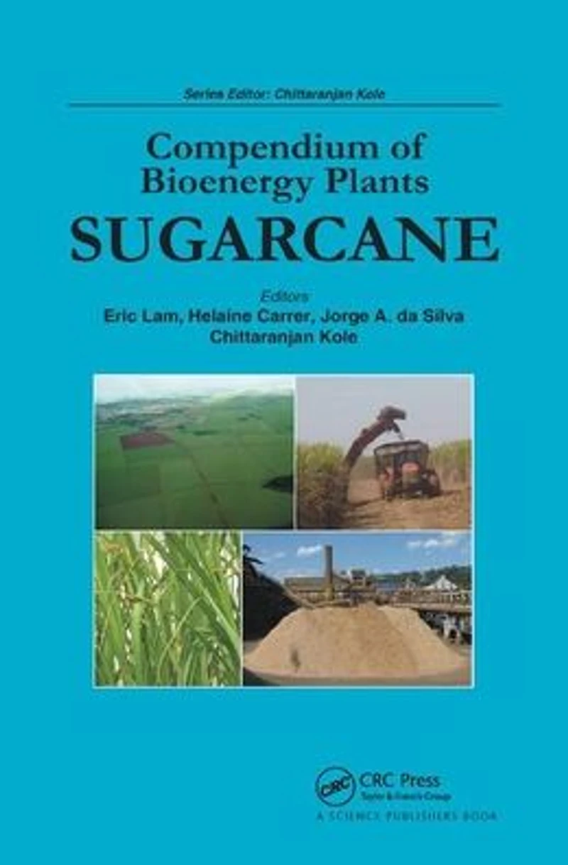 Compendium of Bioenergy Plants: Sugarcane
