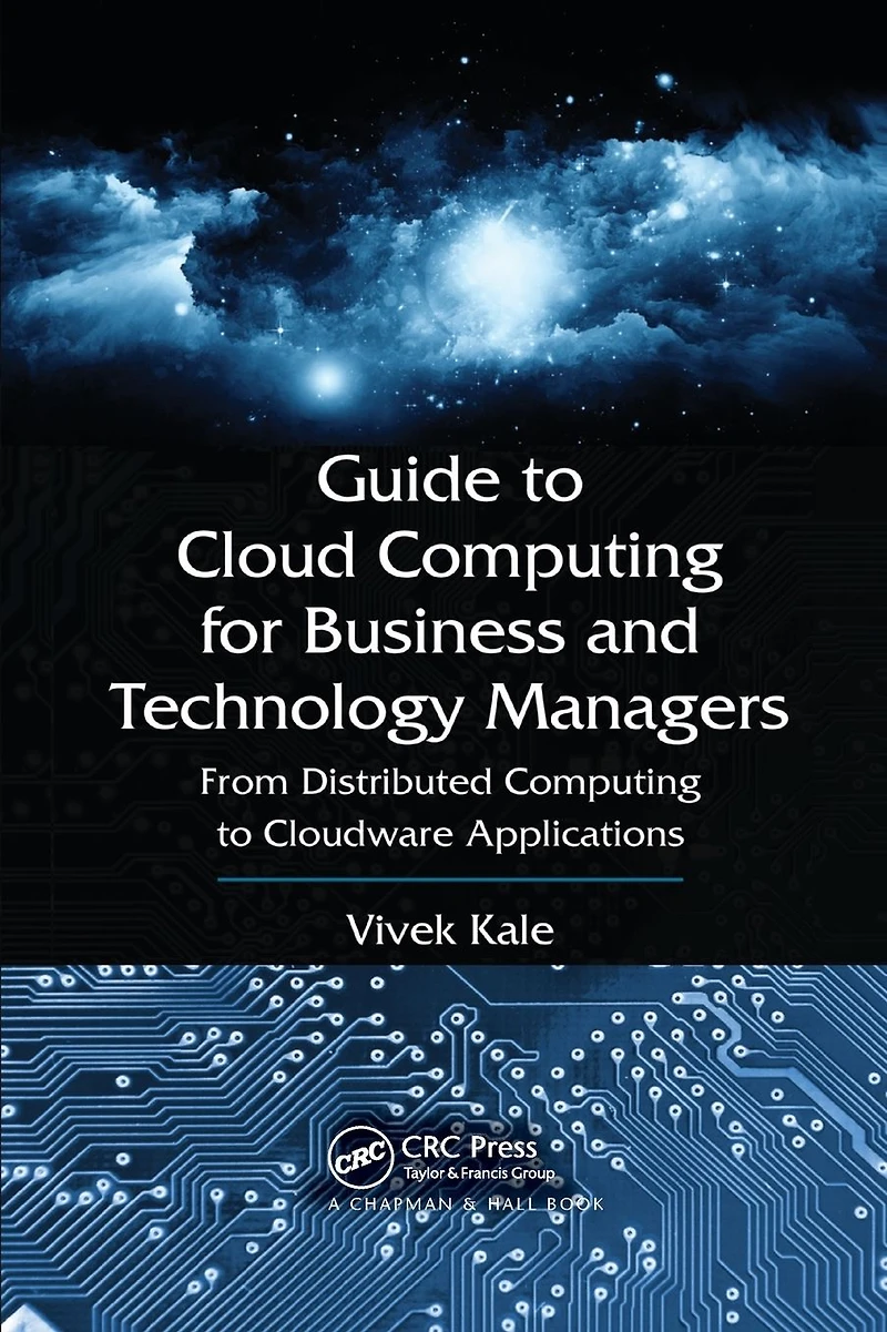 Guide to Cloud Computing for Business and Technology Managers: From Distributed Cloudware Applications