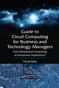 Guide to Cloud Computing for Business and Technology Managers: From Distributed Cloudware Applications