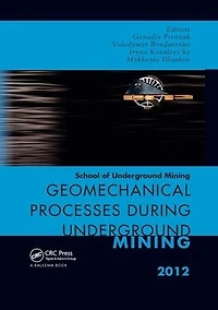 Geomechanical Processes during Underground Mining: School of Mining 2012