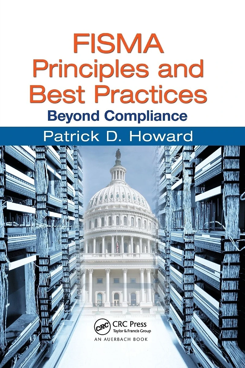 FISMA Principles and Best Practices: Beyond Compliance