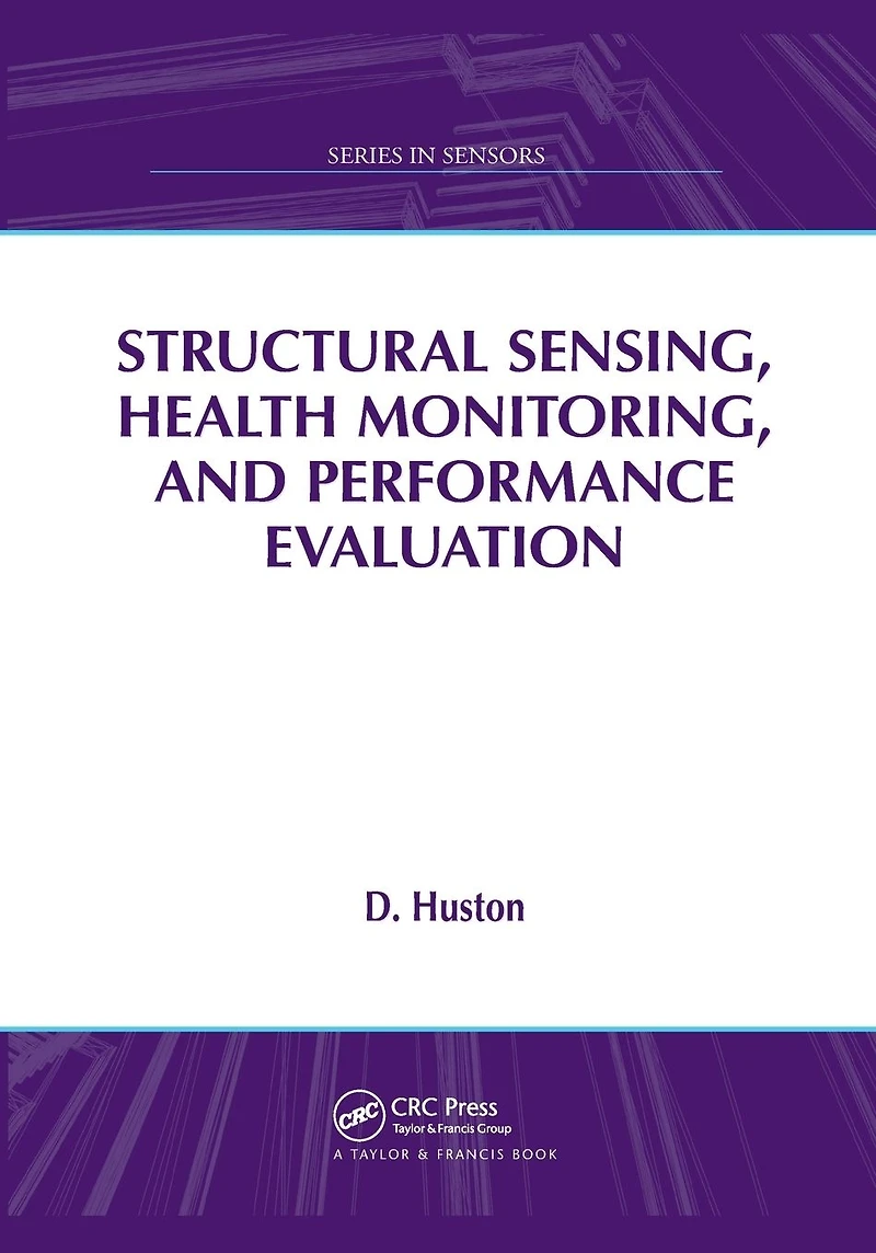 Structural Sensing, Health Monitoring, and Performance Evaluation