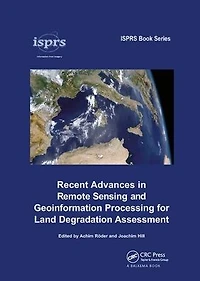 Recent Advances Remote Sensing and Geoinformation Processing for Land Degradation Assessment