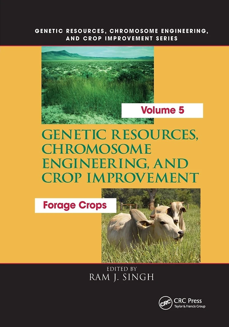 Genetic Resources, Chromosome Engineering, and Crop Improvement:: Forage Crops, Vol 5