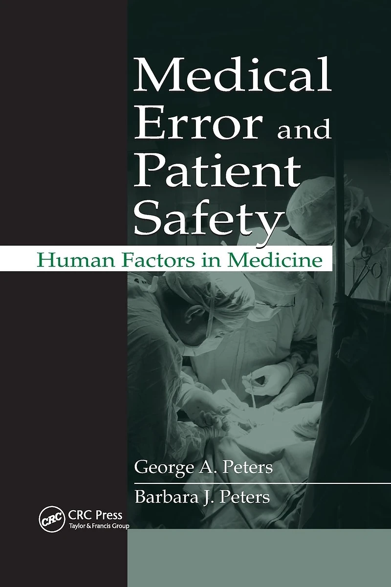 Medical Error and Patient Safety: Human Factors Medicine