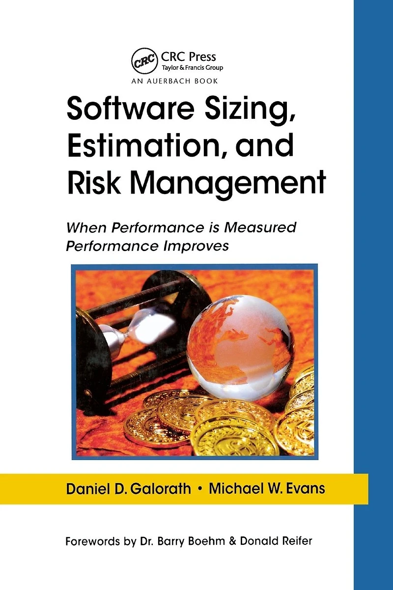 Software Sizing, Estimation, and Risk Management: When Performance is Measured Improves