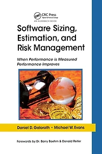 Software Sizing, Estimation, and Risk Management: When Performance is Measured Improves