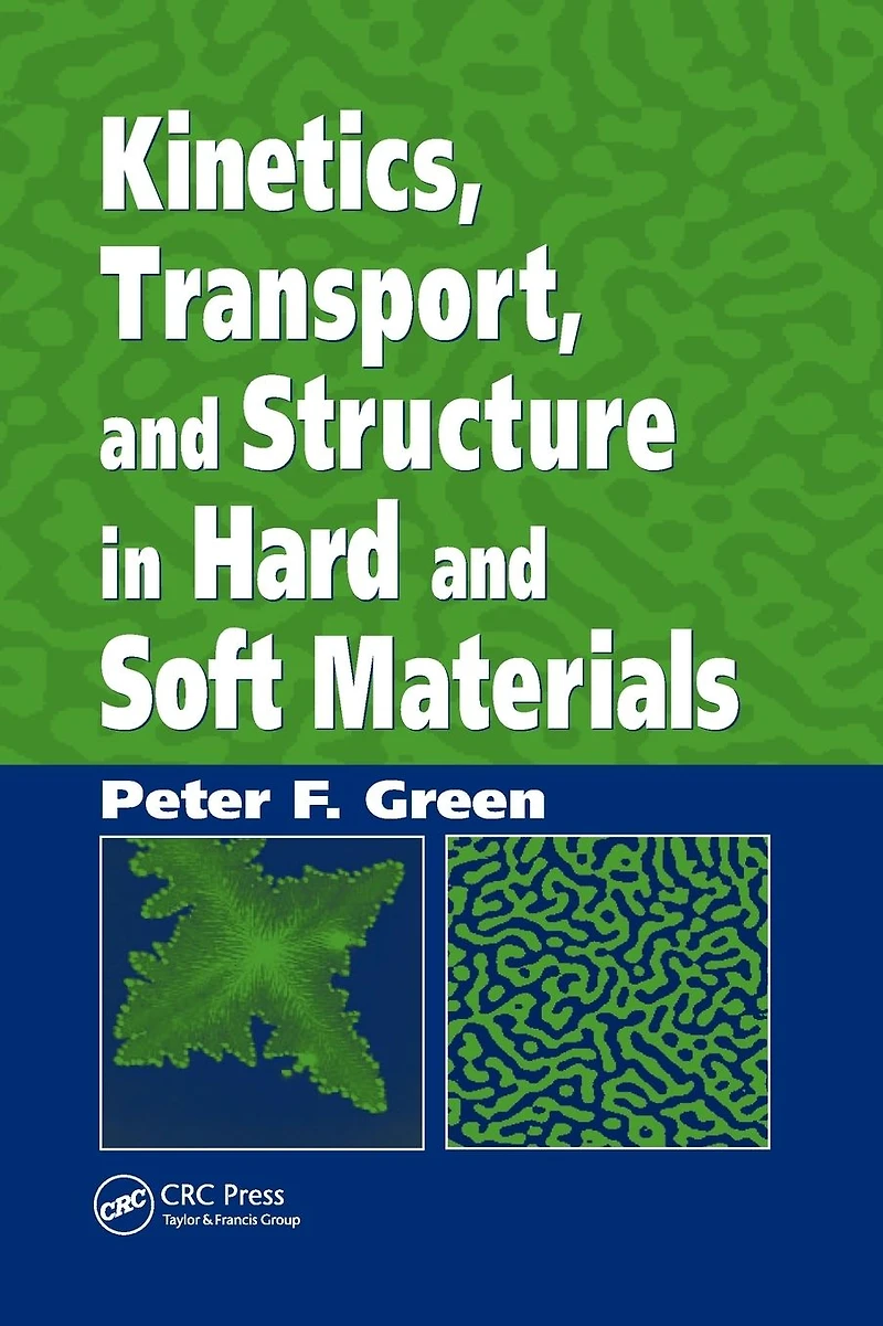 Kinetics, Transport, and Structure Hard Soft Materials