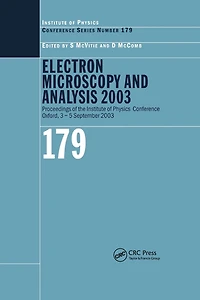 Electron Microscopy and Analysis 2003: Proceedings of the Institute Physics Group Conference, 3-5 September 2003