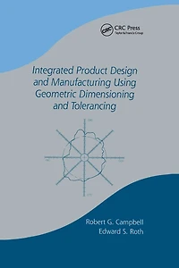 Integrated Product Design and Manufacturing Using Geometric Dimensioning Tolerancing