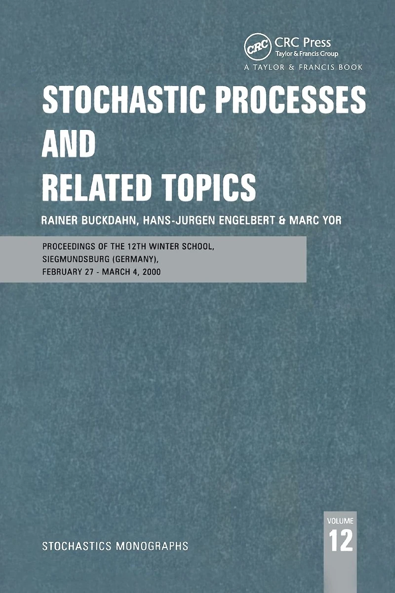 Stochastic Processes and Related Topics: Proceedings of the 12th Winter School, Siegmundsburg (Germany), February 27-March 4, 2000