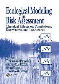 Ecological Modeling Risk Assessment: Chemical Effects on Populations, Ecosystems, and Landscapes
