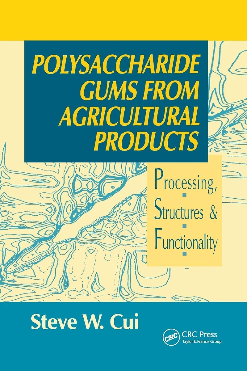 Polysaccharide Gums from Agricultural Products: Processing, Structures and Functionality