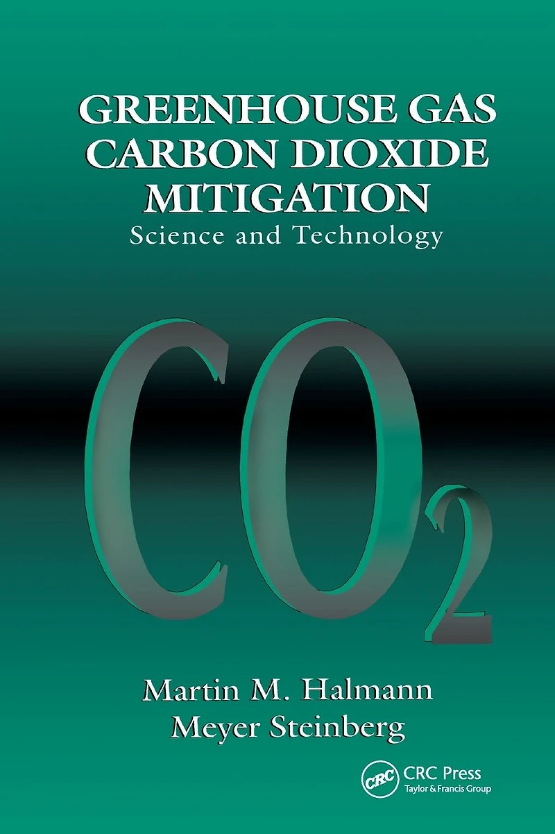 Greenhouse Gas Carbon Dioxide Mitigation: Science and Technology