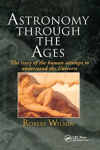 Astronomy Through The Ages: Story Of Human Attempt To Understand Universe