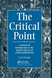 The Critical Point: A Historical Introduction To Modern Theory Of Phenomena