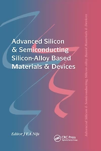 Advanced Silicon & Semiconducting Silicon-Alloy Based Materials Devices