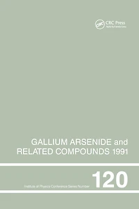 Gallium Arsenide and Related Compounds 1991, Proceedings of the Eighteenth INT Symposium, 9-12 September Seattle, USA