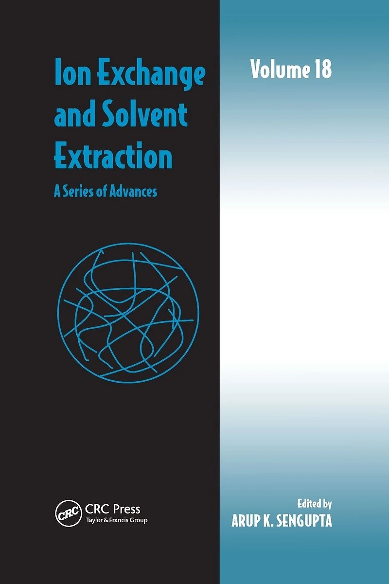 Ion Exchange and Solvent Extraction: A Series of Advances, Volume 18