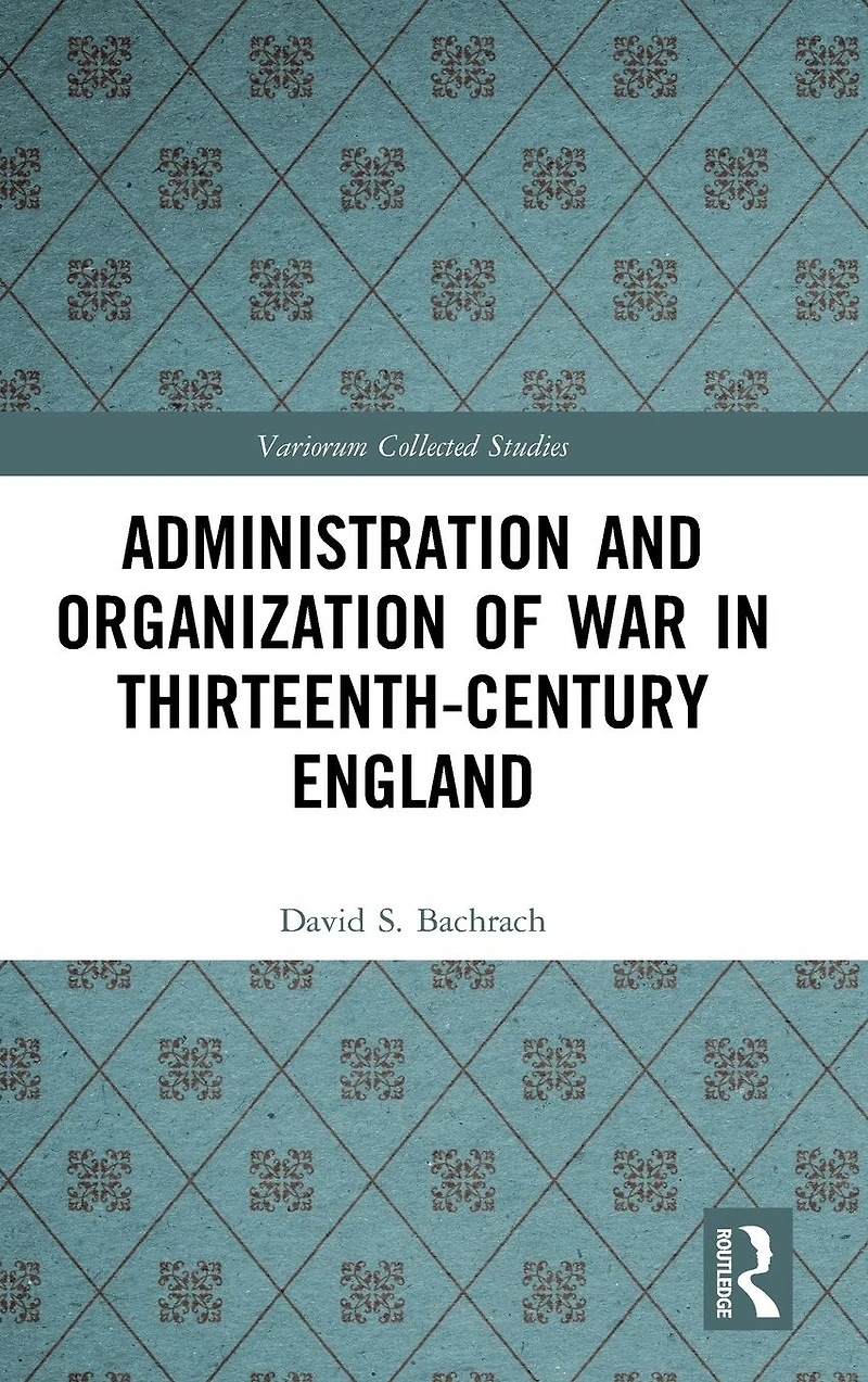 Administration and Organization of War Thirteenth-Century England