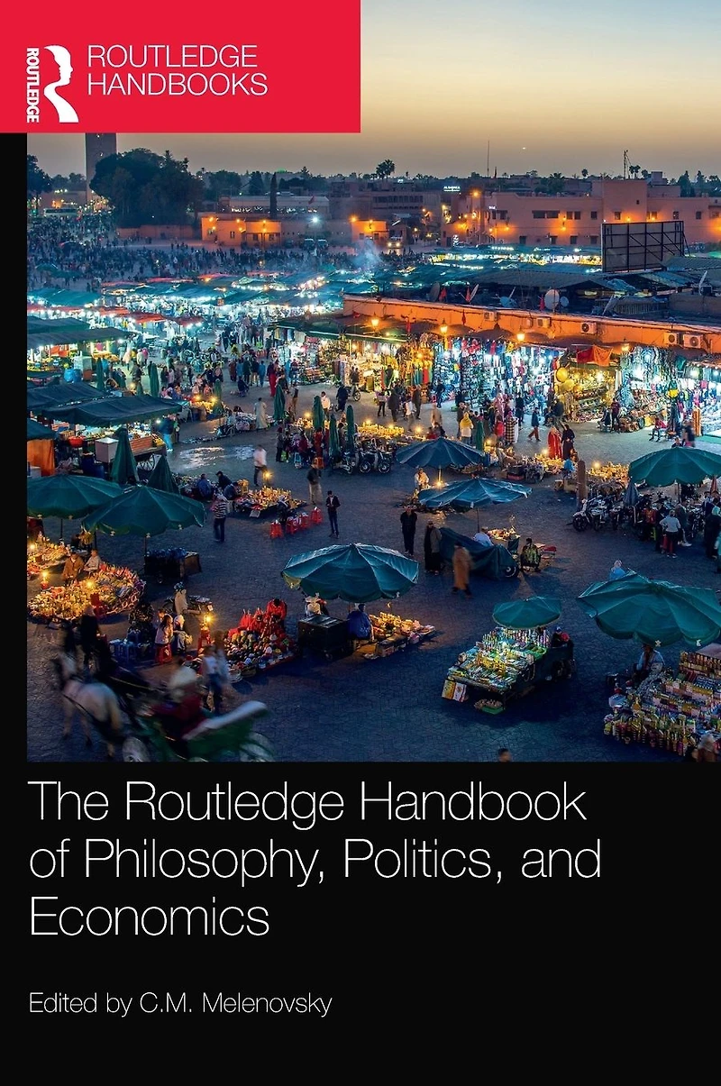 The Routledge Handbook of Philosophy, Politics, and Economics