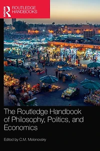The Routledge Handbook of Philosophy, Politics, and Economics