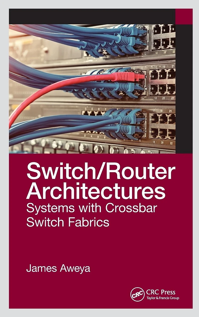 Switch/Router Architectures: Systems with Crossbar Switch Fabrics