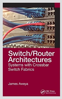Switch/Router Architectures: Systems with Crossbar Switch Fabrics