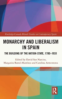 Monarchy and Liberalism Spain: the Building of Nation-State, 1780-1931