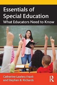 Essentials of Special Education: What Educators Need to Know