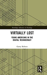 Virtually Lost: Young Americans the Digital Technocracy