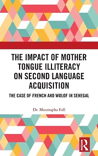 The Impact of Mother Tongue Illiteracy on Second Language Acquisition: Case French and Wolof Senegal