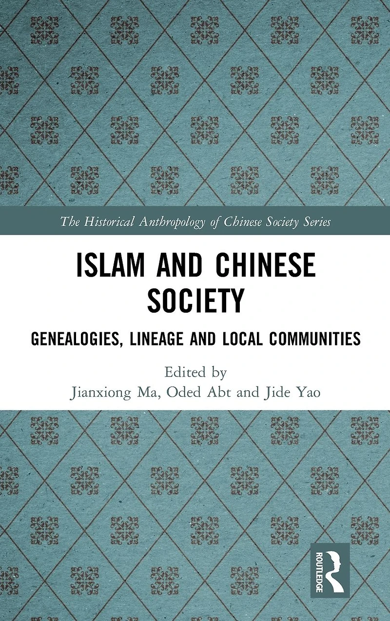 Islam and Chinese Society: Genealogies, Lineage Local Communities