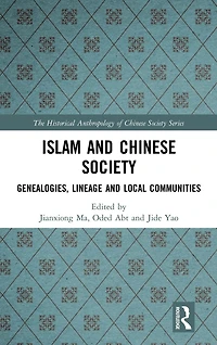 Islam and Chinese Society: Genealogies, Lineage Local Communities