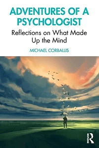 Adventures of a Psychologist: Reflections on What Made Up the Mind