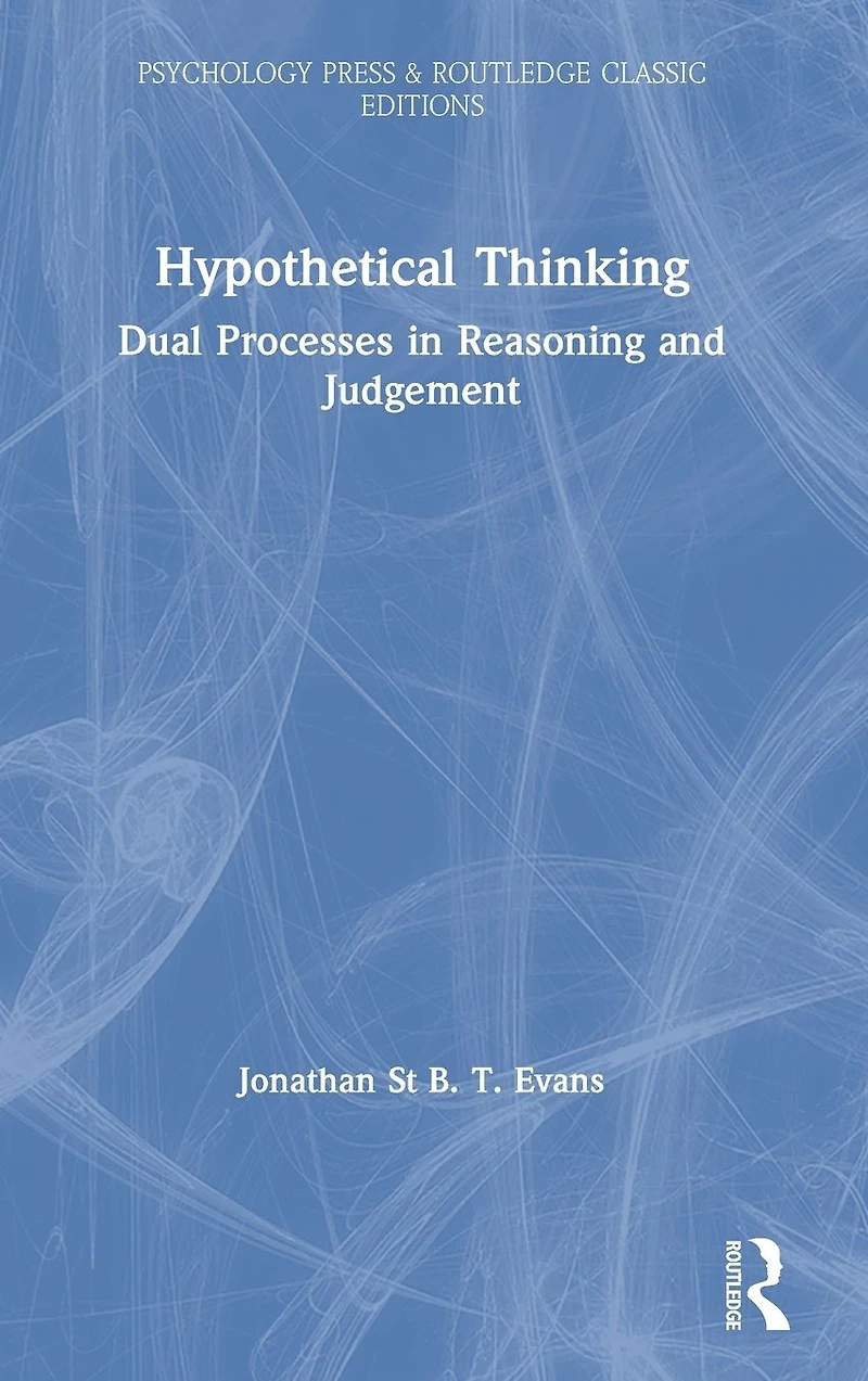 Hypothetical Thinking: Dual Processes Reasoning and Judgement