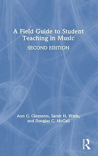 A Field Guide to Student Teaching Music
