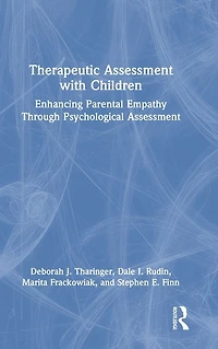 Therapeutic Assessment with Children: Enhancing Parental Empathy Through Psychological