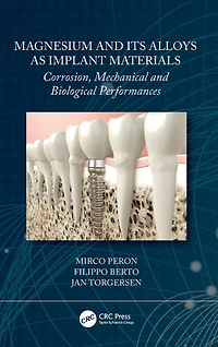 Magnesium and Its Alloys as Implant Materials: Corrosion, Mechanical Biological Performances