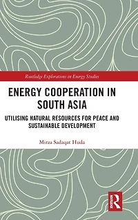 Energy Cooperation South Asia: Utilizing Natural Resources for Peace and Sustainable Development