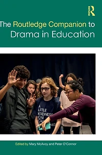 The Routledge Companion to Drama Education