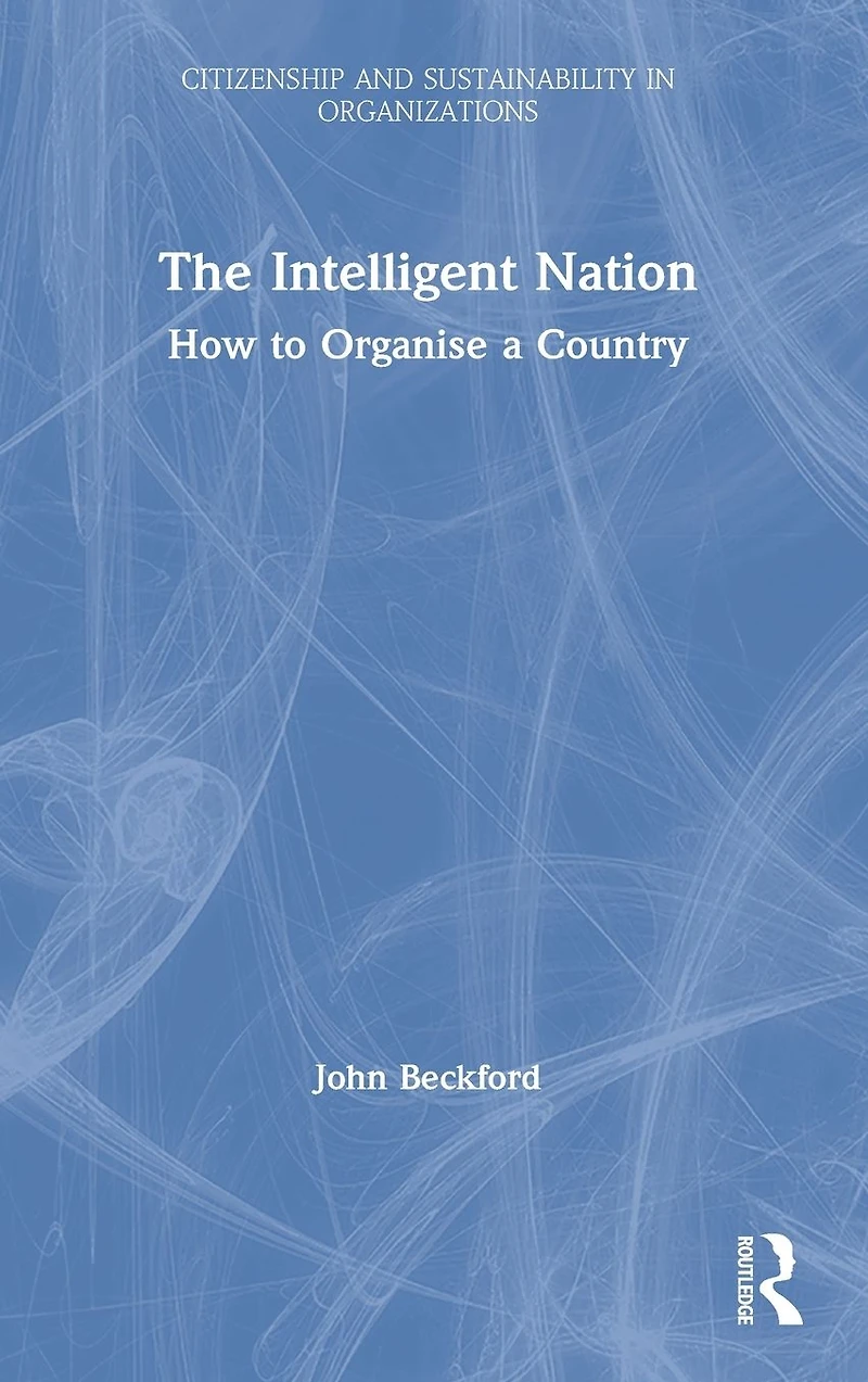 The Intelligent Nation: How to Organise a Country